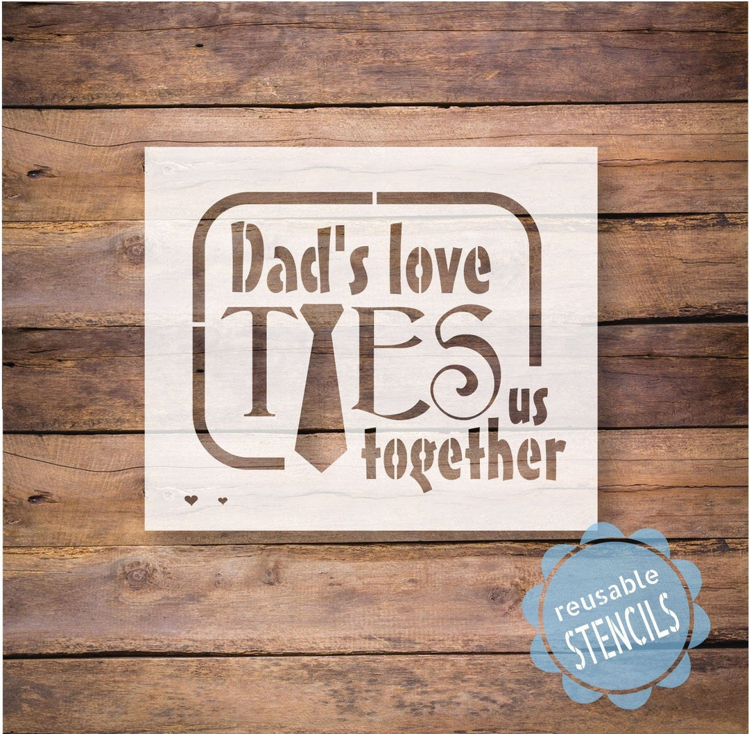 WallCutz  Dads Love Ties us Together Stencil