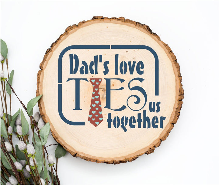 WallCutz  Dads Love Ties us Together Stencil