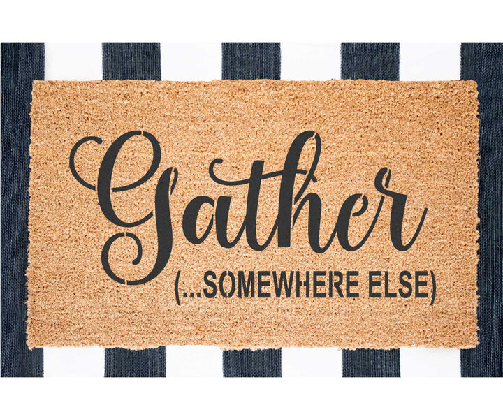 WallCutz  Gather Somewhere Else / Door Mat Stencil Stencil