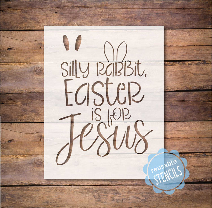 WallCutz  Silly Rabbit Easter is For Jesus / Reusable Stencil Stencil